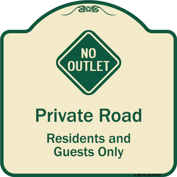 Signmission Designer Series-Private Road Residents And Guests Only With No Outlet Symbol, 18" H, TG-1818-9910 A-DES-TG-1818-9910 - main